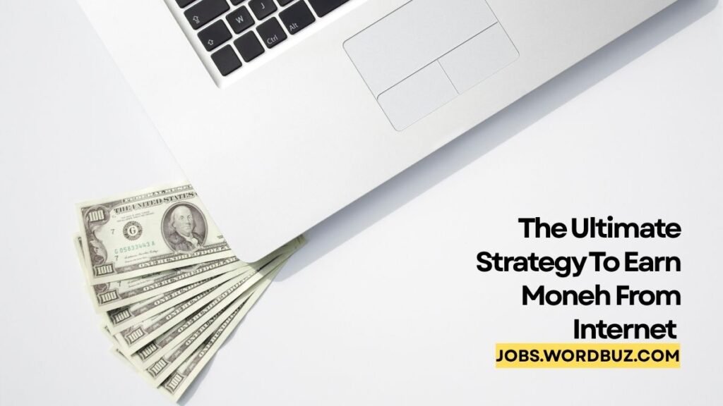 The ultimate strategy to earn money by internet